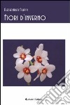 Fiori d'inverno (canti notturni) libro