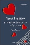 Verrà il mattino e avrà un tuo verso. Vol. 4/1 libro