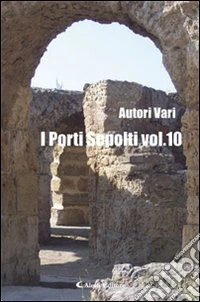 I porti sepolti. Vol. 10 libro