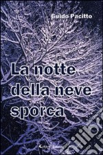 La notte della neve sporca libro