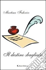 Il destino sbagliato libro