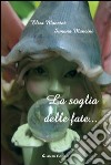 La soglia delle fate... libro