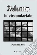 Adamo in circondariale libro