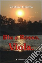 Blu e rosso. Viola libro