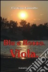 Blu e rosso. Viola libro