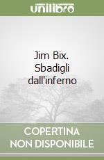 Jim Bix. Sbadigli dall'inferno libro