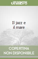Il jazz e il mare libro