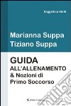 Guida all'allenamento & nozioni di primo soccorso libro