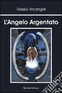 L'angelo argentato libro