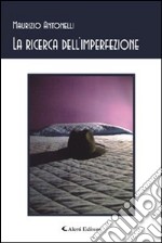 La ricerca dell'imperfezione