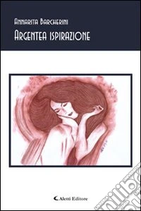 Argentea ispirazione libro