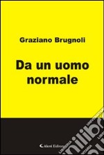 Da un uomo normale libro