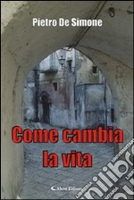 Come cambia la vita