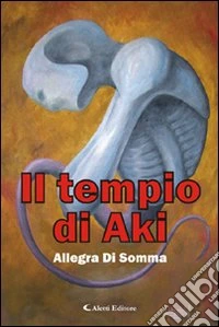 Il tempio di Aki libro