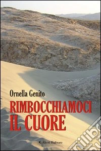Rimbocchiamoci il cuore libro