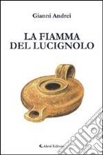 La fiamma del lucignolo libro