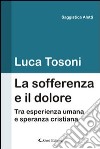 La sofferenza e il dolore libro