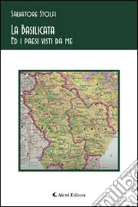 La Basilicata ed i paesi visti da me libro