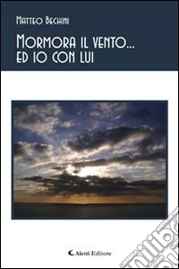 Mormora il vento... Ed io con lui libro