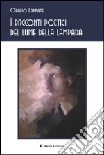 I racconti poetici del lume e della lampada libro