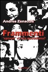 Frammenti. «Episodi» di vita quotidiana? libro