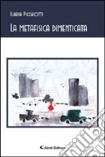 La metafisica dimenticata libro