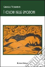 I colori delle emozioni libro