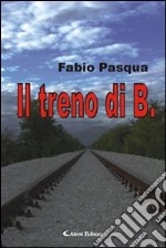 Il treno di B. libro