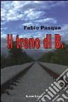 Il treno di B. libro