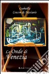 Le onde di Venezia libro