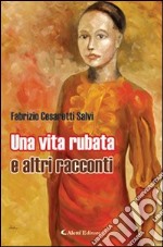 Una vita rubata e altri racconti libro