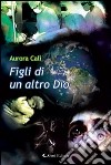 Figli di un altro Dio libro