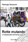 Rotte mutande o l'inquietudine dell'eterno cercare libro