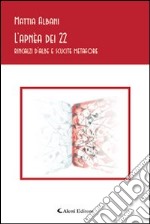 L'apnea dei 22. Rincalzi d'albe e scucite metafore libro