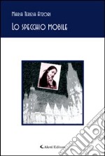 Lo specchio mobile libro