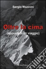 Oltre la cima (appunti di un viaggio)