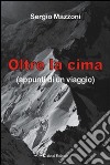 Oltre la cima (appunti di un viaggio) libro