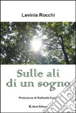 Sulle ali di un sogno libro