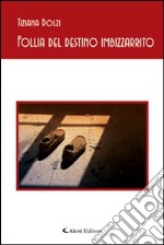 Follia del destino imbizzarrito libro