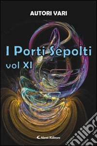 I porti sepolti. Vol. 11 libro