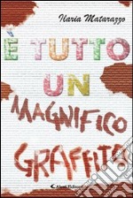 E tutto un magnifico graffito libro