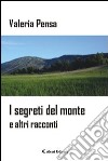 I segreti del monte e altri racconti libro