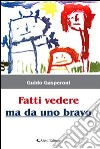 Fatti vedere ma da uno bravo libro