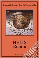 Helix. Ritorni libro