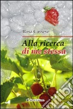 Alla ricerca di me stessa libro