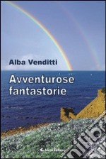 Avventurose fantastorie libro