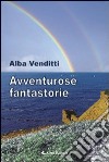 Avventurose fantastorie libro