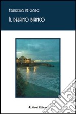 Il delfino bianco libro