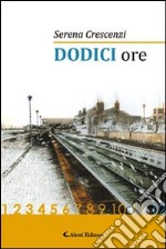 Dodici ore libro