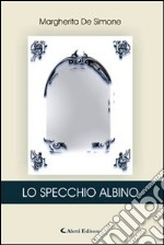 Lo specchio albino